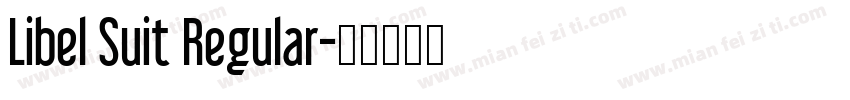 Libel Suit Regular字体转换